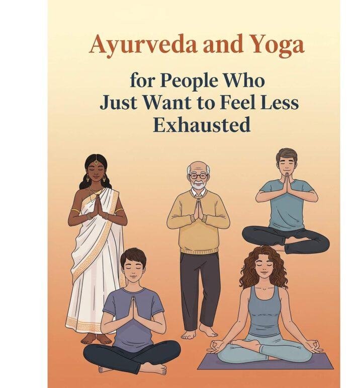Ayurveda and Yoga for fatigue relief.
